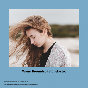 Wenn Freundschaft belastet Frau mit Untertitel Wenn Freundschaft belastet